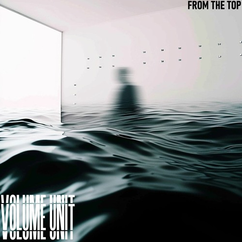 Volume Unit – From The Top EP