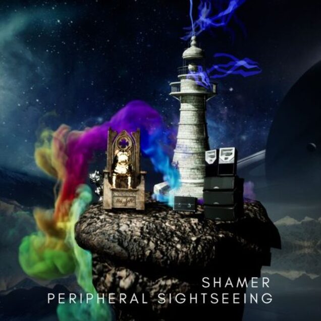 SHAMER – PERIPHERAL SIGHTSEEING